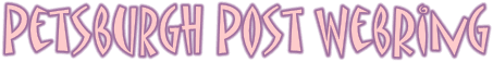 Petsburgh 
Post 
WebRing